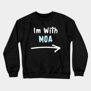 Im With MOA! Crewneck Sweatshirt